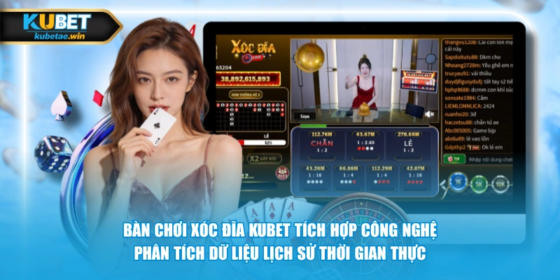 Bàn chơi Xóc Đĩa KUBET tích hợp công nghệ phân tích dữ liệu lịch sử thời gian thực