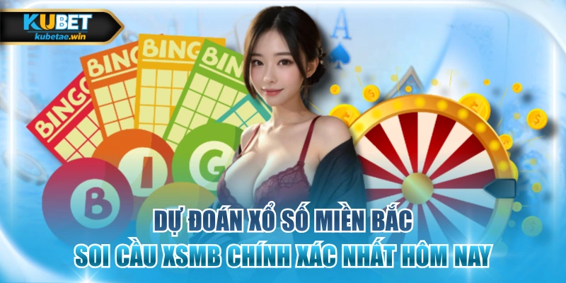 Dự đoán xổ số miền Bắc