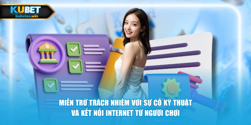 Miễn trừ trách nhiệm với sự cố kỹ thuật và kết nối internet từ người chơi