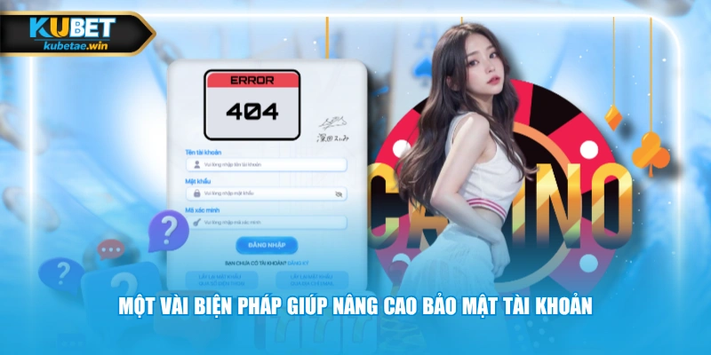 Một vài biện pháp giúp nâng cao bảo mật tài khoản