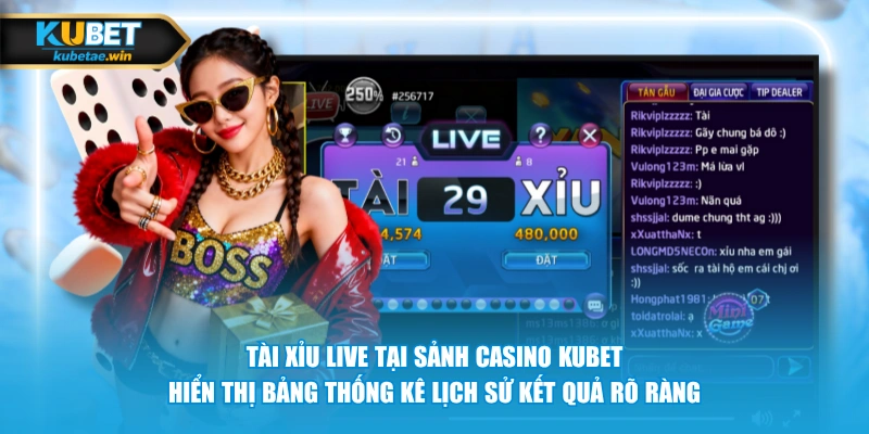 Tài Xỉu live tại sảnh Casino KUBET hiển thị bảng thống kê lịch sử kết quả rõ ràng
