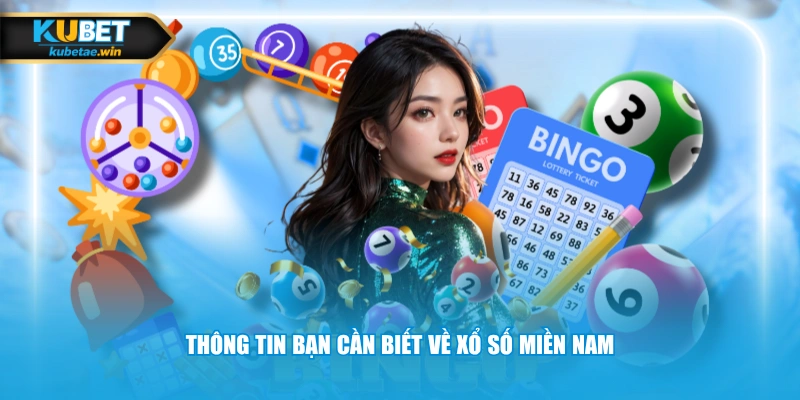 Thông tin bạn cần biết về xổ số miền Nam